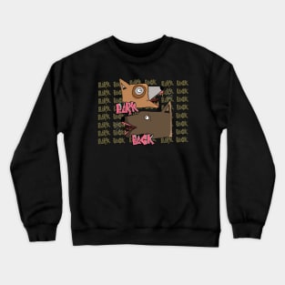 Bark Back 1 Crewneck Sweatshirt